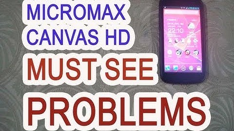 Micromax A116 Canvas HD - Must See Problems