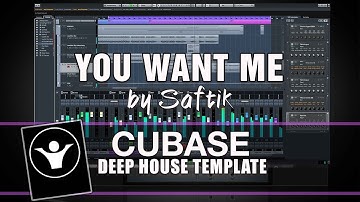 Cubase Deep House Template - You Want Me by #Saftik