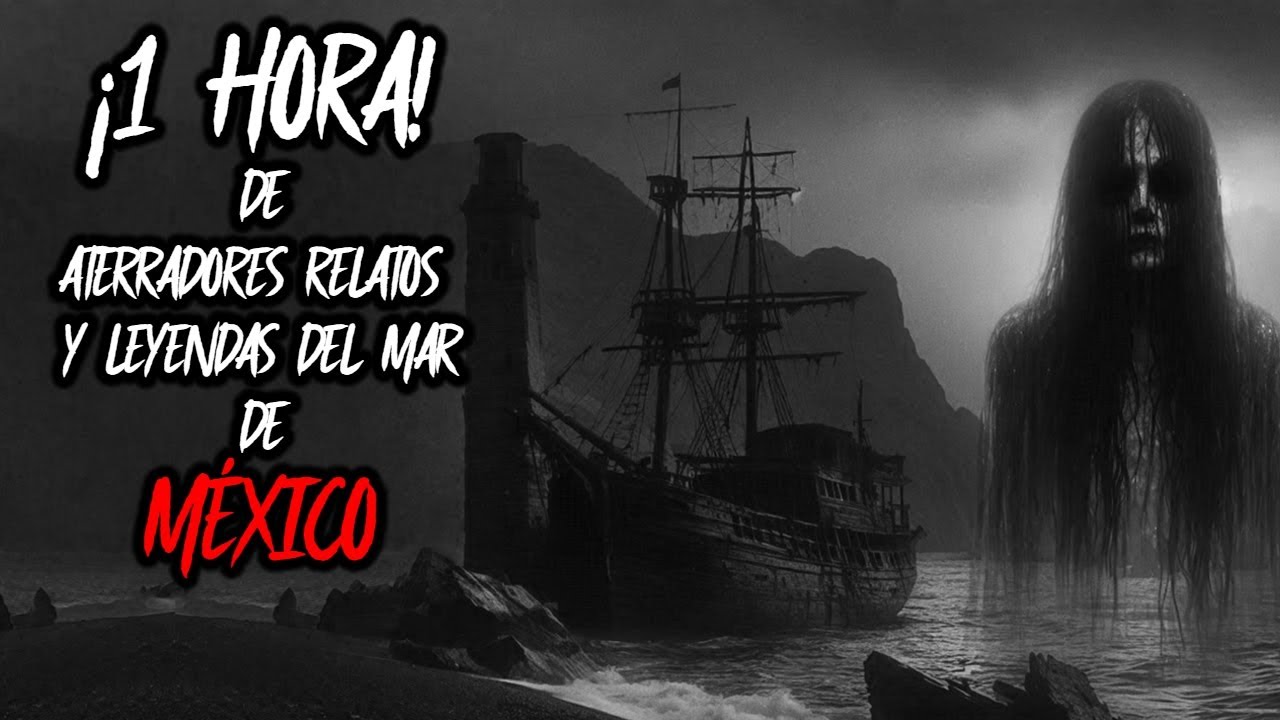 ¡11 ESCALOFRIANTES LEYENDAS DEL MAR DE MÉXICO! | Leyendas de Terror Mexicanas | #255