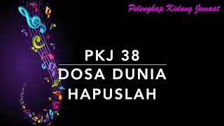 PKJ 38 Dosa Dunia Hapuslah - Pelengkap Kidung Jemaat
