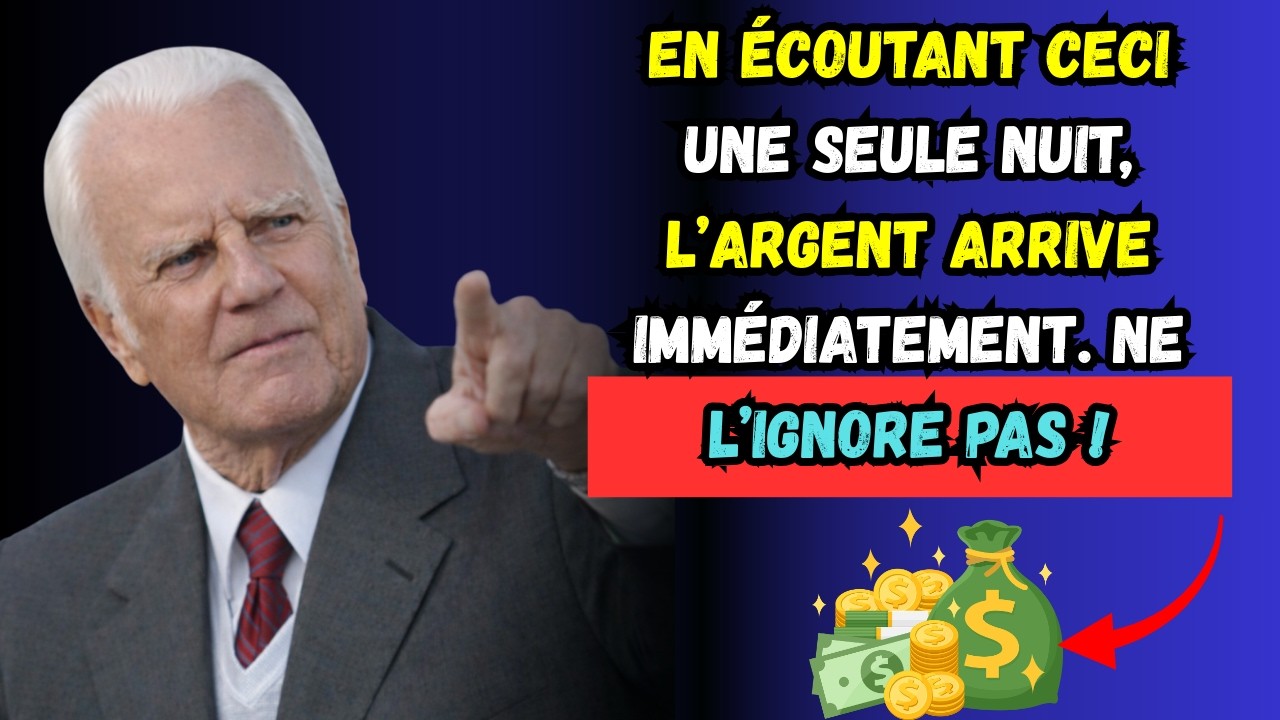 Tu Recevras Beaucoup d’ARGENT Après Avoir Écouté Ceci en 1 Seule Nuit | Affirmations de Billy Graham