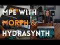 What is MPE? Sensel Morph & Hydrasynth Tutorial | Sarah Belle Reid