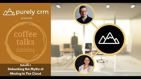 Purely CRM Presents: Coffee Talks w/ Ron Degiusti & Cassaundra Laundry - Episode 2