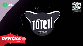 TÒ TE TÍ REMIX - WREN EVANS X ITSNK (HHD REMIX) | 1 HOUR VERSION OFFICIAL