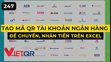 Tạo mã QR ngân hàng trên Excel để nhận tiền!