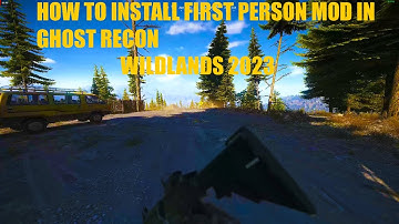 HOW TO INSTALL FIRST PERSON MOD IN  - GHOST RECON WILDLANDS 2023