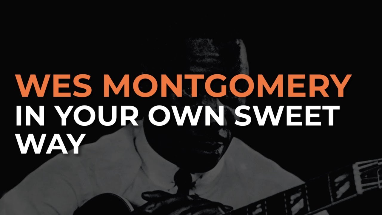 Wes Montgomery - In Your Own Sweet Way (Official Audio)