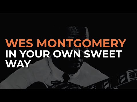 Wes Montgomery In Your Own Sweet Way Official Audio 