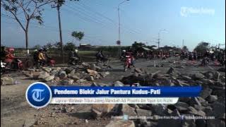 VIDEO Pantauan Langsung Aksi Demo Blokir Jalan Pantura Kudus-Pati