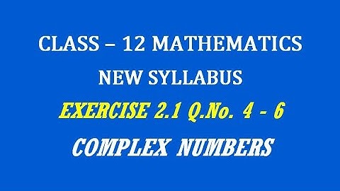 TN 12th Maths / Complex Numbers  / Exercise 2.1 Q.No. 4 - 6
