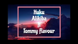 Alikiba  Tommy Flavour  -  Huku [Lyrics]