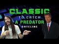 Classic to catch a predator  moistcr1tikal