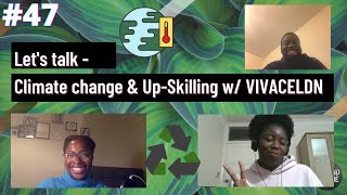 Episode 48: There's no time! (Climate Change & Up-skilling) w/ VIVACE screenshot 1