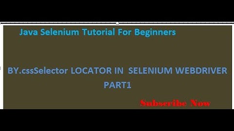 Writing Dynamic CSS Selector in Selenium WebDriver - Part 1