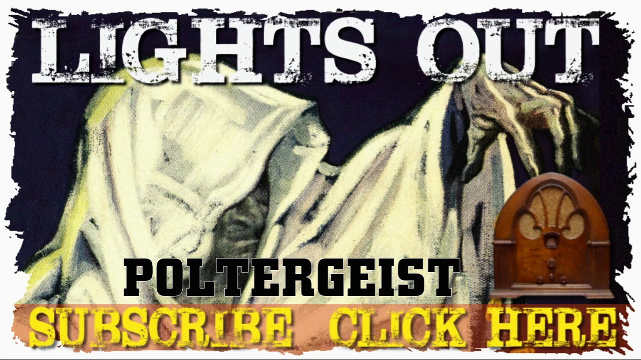 Poltergeist LIGHTS OUT Old Time Radio Horror Mystery Suspense OTR YouTube
