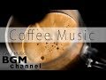 #Coffee Music Mix# Relaxing Jazz & Bossa Nova Music For Work, Study - Background Cafe Music