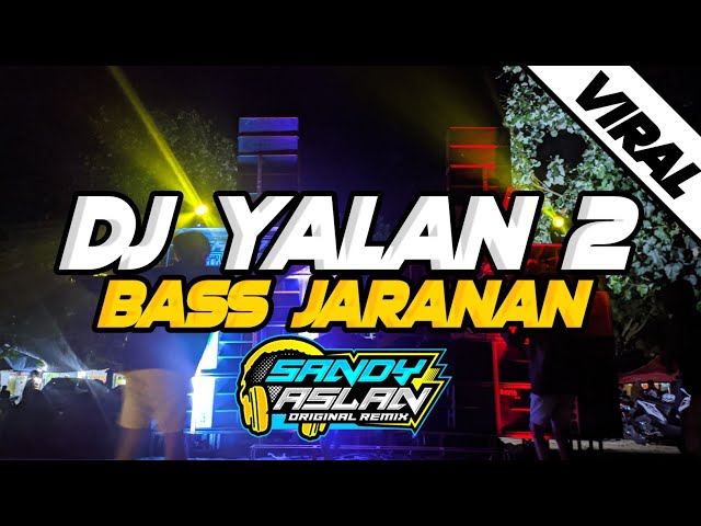 DJ YALAN 2 BASS JARANAN VIRAL BY Sandy Aslan class=