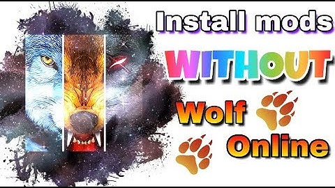 Install mods WITHOUT Wolf Online!? [v2.1.1] [NO ROOT]