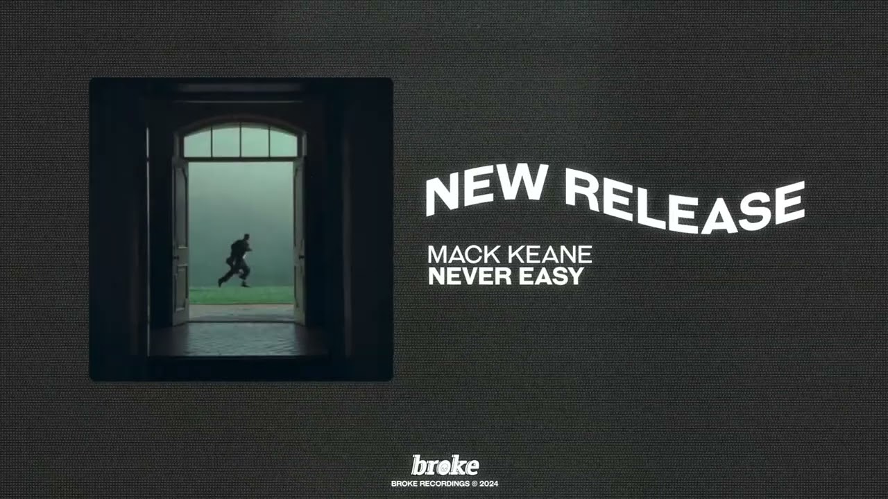 Watch Mack Keane - Never Easy on YouTube Watch Mack Keane - Never Easy on YouTube