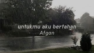 untukmu aku bertahan - afgan | speed up [tiktok version]