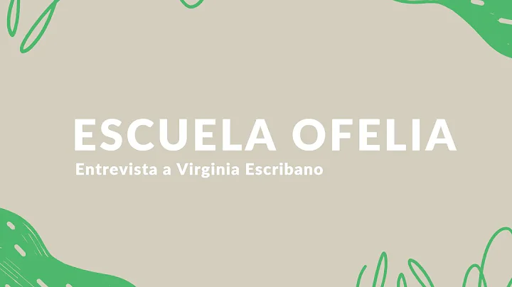 Escuela OFELIA / Entrevista a Virginia Escribano