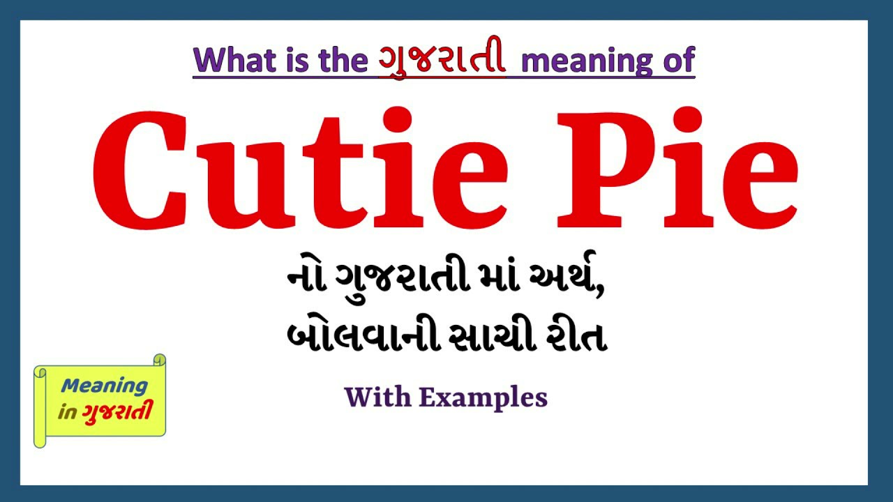 Cutie pie meaning in gujarati