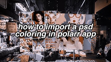 how to import a psd coloring in polarr app — convert tutorial