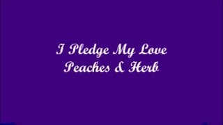I Pledge My Love (Yo Te Prometo Mi Amor) - Peaches & Herb (Lyrics - Letra) chords