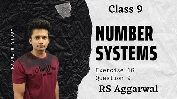 class 9th Ex 1G Q9 Number Systems | RS Aggarwal | CBSE |Maths | Rajmith Study