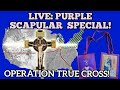 Live broadcast  the mary foundation the purple scapular  operation true cross