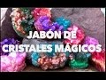 HAZ JABÓN DE CRISTALES MÁGICOS