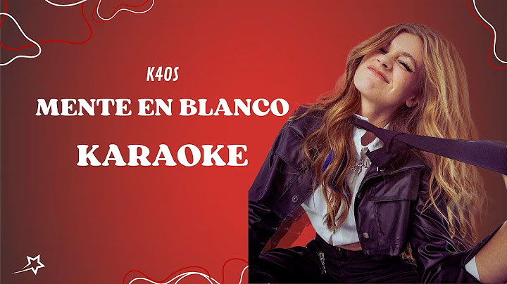 K4OS - Mente en blanco (Karaoke)