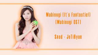 [Rom/Han/Eng] JeTiHyun (Snsd) - It's Fantastic (Mabinogi) Lyrics