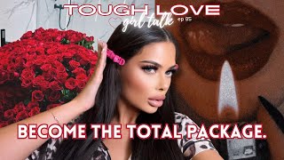 tough love girl talk: ep 05 | how to become the TOTAL package, boost confidence, &avoid him CHEATING screenshot 4