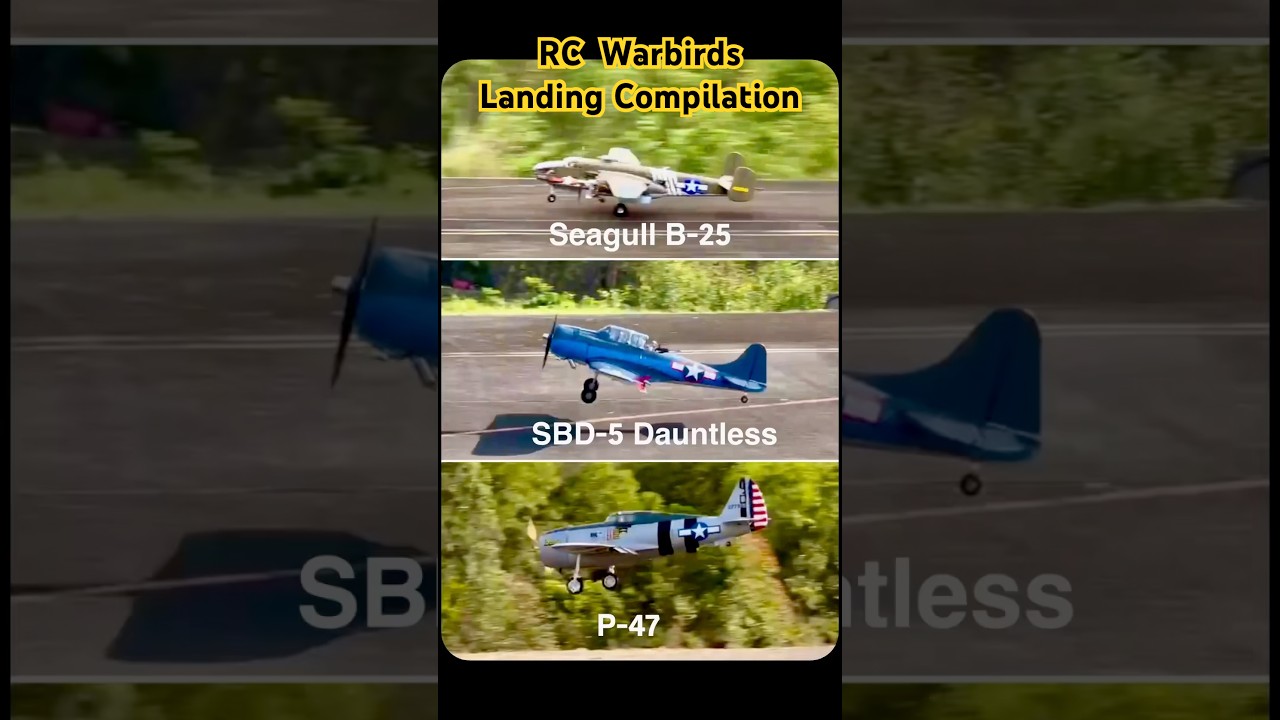 Landing Compilation - 3 RC  Warbirds (B-25 / SBD-5 / P-47) 