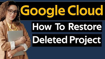How to Restore Deleted Project in Google Cloud Console