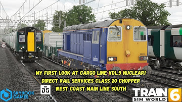 My First Look At Cargo Line Vol.5 Nuclear! | DRS Class 20 Chopper | WCML South | TSW6