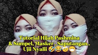 Tutorial Hijab Pashmina, Svmpel, & Masker Saputangan Diluar, Uj!! Nyal!! 😂😷!!