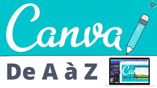 Comment utiliser CANVA : Tuto en français, le guide complet de A à Z