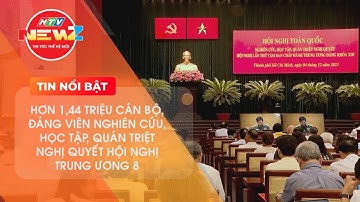 HỘI NGHỊ TOÀN QUỐC NGHIÊN CỨU, HỌC TẬP, QUẢN TRIỆT NGHỊ QUYẾT HỘI NGHỊ TRUNG ƯƠNG 8