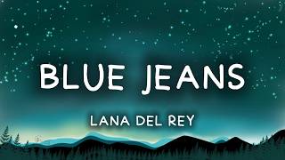 Blue jeans - Lana Del Rey | Lyrics