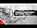 If Everything is Determined How Can We Have Free Will?