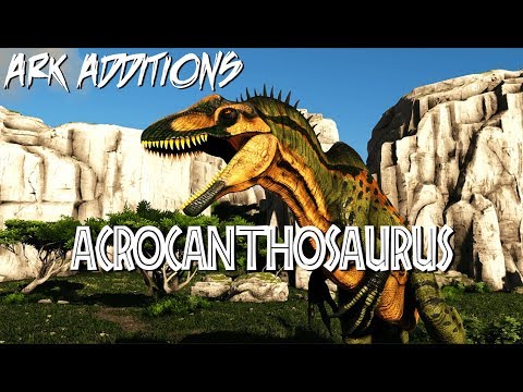 ARK Additions | ACROCANTHOSAURUS | An ARK Mod Trailer
