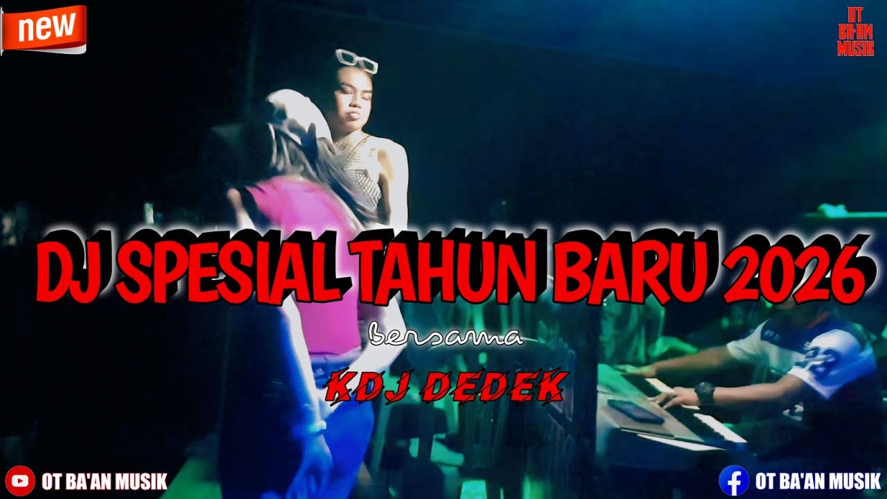 DJ DEDEK – DJ KEYBOARD KN OT BA'AN MUSIK | SPESIAL TAHUN BARU 2026