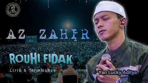 Lirik Rouhi Fidak (Ahmad Ya Nurol Huda) - Azzahir | Voc. Yan Lucky Aditya #azzahir