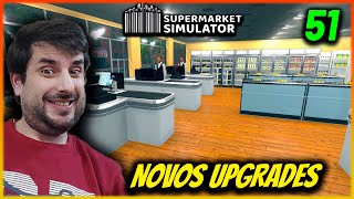 🔴SUPERMARKET SIMULATOR #51 | NOVOS UPGRADES E NIVEL 100 XP!