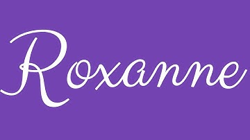 Learn how to Sign the Name Roxanne Stylishly in Cursive Writing
