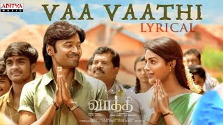 Vaa Vaathi Lyrical Song - Vaathi Songs - Dhanush - Samyuktha - GV Prakash Kumar - Venky Atluri