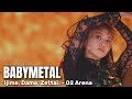 BABYMETAL - イジメ、ダメ、ゼッタイ ⌜Ijime, Dame, Zettai⌟ 【O2 ARENA】