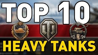 World of Tanks - TOP 10: HEAVY TANKS